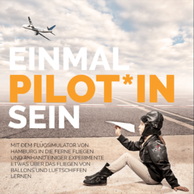 Einmal Pilot*in sein?