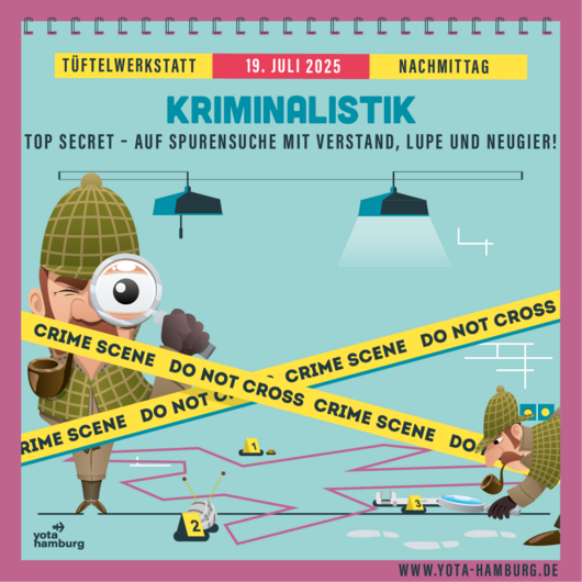 Tüftelwerkstatt: Kriminalistik | 19. Juli 2025 | 14:00 Uhr – 16:00 Uhr