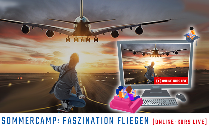 So war unser erster Online-Kurs Sommercamp Fliegen.