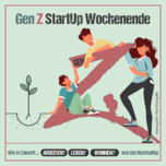 Zukunft der Arbeit: Gen-Z Start-up Wochenende | 8.12. - 10.12.2023