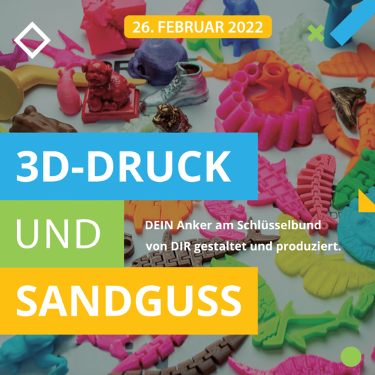 Workshop: 3D Druck und Sandguss | 26. Februar 2022