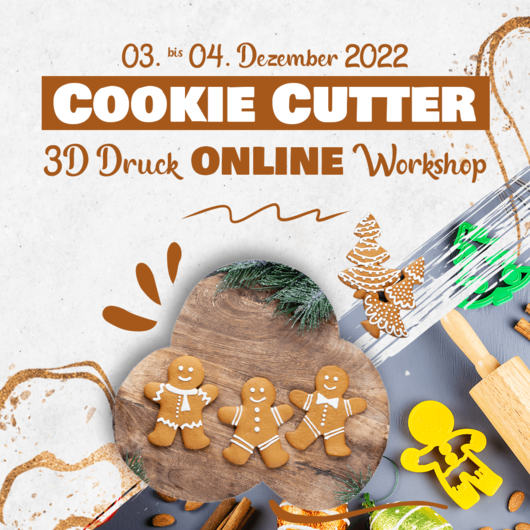 Online: Dein Cookie-Cutter aus dem 3D-Drucker | 03. & 04.12.2022 | 10:00 - 12:00 Uhr